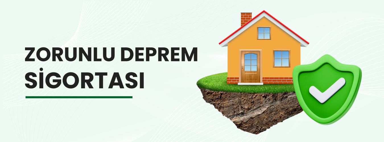Zorunlu Deprem Sigortası